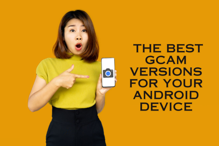 The Best GCam Versions for Your Android Device